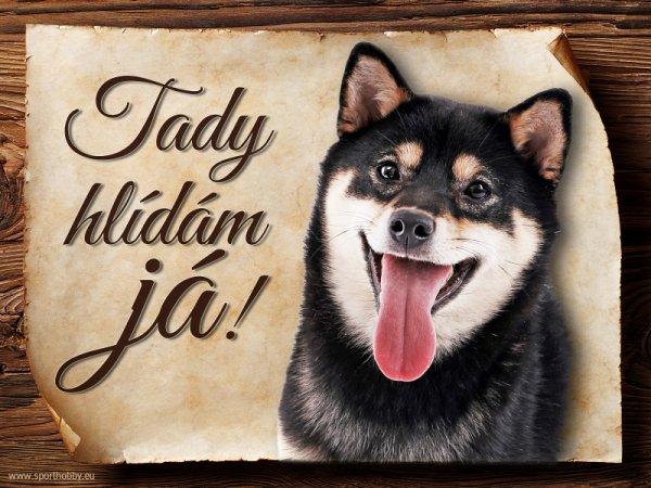 Cedulka Shiba-Inu II - Tady hlídám já!