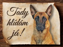 Cedulka Belgický ovčák Malinois - Tady hlídám já!