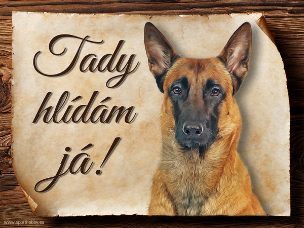 Cedulka Belgický ovčák Malinois - Tady hlídám já!