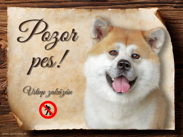 Cedulka Akita Inu - Pozor pes zákaz